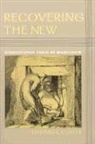 Edward S. Cutler - Recovering the New: Transatlantic Roots of Modernism