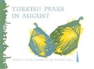 Robert Bly - Turkish Pears in August
