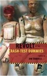 Jim Daniels - Revolt of the Crash-Test Dummies