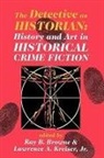 Ray B Browne, Lawrence A Kreiser Jr - The Detective as Historian