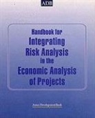 Asian Development Bank - Handbook for Integrating Risk Analysis in the Economic Analysis of Projects
