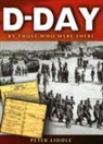 Peter Liddle - D-day: by Those Who Were There