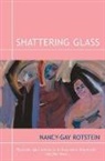 Nancy-Gay Rotstein - Shattering Glass