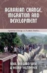 Raul Delgado Wise, Henry Veltmeyer - Agrarian Change, Migration and Development