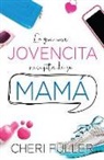 Cheri Fuller - Lo Que Una Jovencita Necesita de Su Mamá