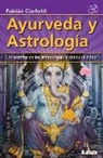Fabián Ciarlotti - Ayurveda Y Astrología: Los Secretos de Los Astros Según La Sabiduría Hindú