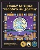 Janet Ruth Heller, Ben Hodson - Cómo La Luna Recobró Su Forma (How the Moon Regained Her Shape)