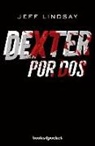 Jeff Lindsay, Jeffry P. Lindsay - Dexter Por DOS