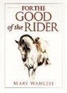 Mary Wanless - For the Good of the Rider