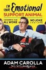 Adam Carolla - I'm Your Emotional Support Animal
