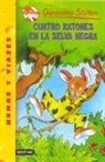 Geronimo Stilton - Cuatro Ratones En La Selva Negra = Four Mice Deep in the Jungle