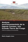 Maria Angela Llera - Analyse environnementale de la lagune Carmen, Isla Grande Tierra del Fuego