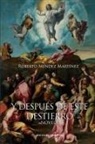 Roberto Méndez Martínez - Y DESPUÉS DE ESTE DESTIERRO. Las profecías de María Vera sobre Cuba. Novela