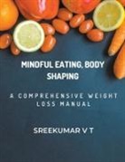 V T Sreekumar - Mindful Eating, Body Shaping