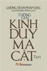 L¿¿ng Tr¿n Pháp Giác, Nguy¿N Minh Ti¿N - T¿¿ng gi¿i kinh Duy Ma C¿t - T¿p 1