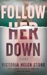 Victoria Helen Stone - Follow Her Down