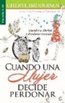 Cheryl Brodersen - Cuando Una Mujer Decide Perdonar - Serie Favoritos