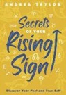 Andrea Taylor - Secrets of Your Rising Sign