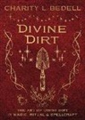 Charity L Bedell, Charity L. Bedell - Divine Dirt
