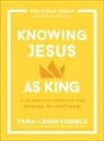 Tara-Leigh Cobble - Knowing Jesus as King