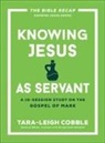 Tara-Leigh Cobble - Knowing Jesus as Servant