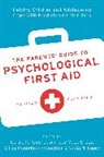 Gerald P. (Director of Clinical and Schoo Koocher, Gerald P Koocher, Gerald P. Koocher, Koocher Gerald P., Annette M La Greca, Annette M. La Greca... - Parents'' Guide to Psychological First Aid