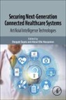 Deepak Gupta, Deepak (Assistant Professor Gupta, Gupta Deepak, Aboul Ella Hassanien, Aboul Ella (Professor of Information Technology Hassanien - Securing Next-Generation Connected Healthcare Systems
