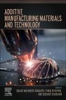 Vinod Ayyappan, Vinod (Research fellow Ayyappan, Sanjay Mavinkere Rangappa, Sanjay Mavinkere (Senior Research Scientist Rangappa, Sanjay Mavinkere Rangappa, Suchart Siengchin... - Additive Manufacturing Materials and Technology