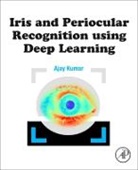 Ajay Kumar, Kumar Ajay - Iris and Periocular Recognition Using Deep Learning