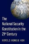 Harold Hongju Koh - National Security Constitution in the Twenty-First Century