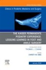 Christy M. King, Christy M King - The Kaiser Permanente Podiatry Experience: Lessons Learned in Foot and Ankle Surgery, An Issue of Clinics in Podiatric Medicine and Surgery: Volume 41-1