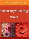 P Leif Bergsagel, Peter Leif Bergsagel, Peter Leif Bergsagel - New Developments in Myeloma, An Issue of Hematology/Oncology Clinics of North America: Volume 38-2