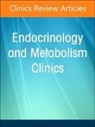 Osagie Ebekozien - Type 1 Diabetes, An Issue of Endocrinology and Metabolism Clinics of North America: Volume 53-1