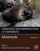 Kristin Lopez, Kristin H Lopez, Kristin H. (University of Colorado at Boulder Lopez, Lopez Kristin H., David Norris, David O Norris... - Hormones and Reproduction of Vertebrates, Volume 5