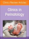 Steve Abman, Satyanarayana Lakshminrusimha - Neonatal Pulmonary Hypertension, An Issue of Clinics in Perinatology: Volume 51-1