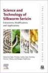 Hanna J Maria, Hanna J Maria, Maria Hanna J., Rangam Rajkhowa, Sneha Sabu Mathew, Sneha Sabu Mathew... - Science and Technology of Silkworm Sericin