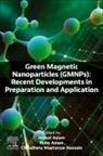 Jeenat Aslam, Jeenat (Department of Chemistry Aslam, Ruby Aslam, Ruby (School of Civil Engineering and Architecture Aslam, Chaudhery Mustansar Hussain, Chaudhery (Adjunct Professor and Director of laboratories Mustansar Hussain... - Green Magnetic Nanoparticles (GMNPs)