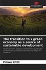 Philippe Simon - The transition to a green economy as a source of sustainable development