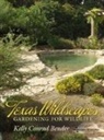 Kelly Conrad Bender, Kelly Conrad Simon - Texas Wildscapes