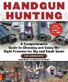 Kat Ainsworth - Handgun Hunting: A Comprehensive Guide to Choosing and Using the Right Firearms for Big and Small Game