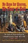 James C. Kearney, James Smallwood, Bill Stein - No Hope for Heaven, No Fear of Hell: The Stafford-Townsend Feud of Colorado County, Texas, 1871-1911
