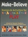 Dorothy Singer, Jerome L Singer, Jerome L. Singer - Make-Believe