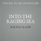 Rachel Slade, Erin Bennett - Into the Raging Sea (Audio book)