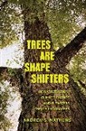Andrew S. Mathews, Mathews Andrew S. - Trees Are Shape Shifters