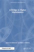James R. Kirkwood, James R. (Sweet Briar College Kirkwood, Kirkwood James R., Raina S. Robeva - Bridge to Higher Mathematics