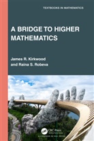 James R. Kirkwood, James R. (Sweet Briar College Kirkwood, Kirkwood James R., Raina S. Robeva - Bridge to Higher Mathematics
