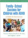 Jennifer A. Mautone, Thomas J. Power, Stephen L. Soffer - Family-School Success for Children with ADHD