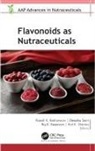Raj K. Keservani, Rajesh Kesharwani, Rajesh K. Kesharwani, Rajesh Kumar Kesharwani, Deepika Saini, Anil Kumar Sharma - Flavonoids as Nutraceuticals