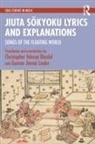Christopher Yohmei Blasdel, Christopher Yohmei Blasdel - Jiuta Sokyoku Lyrics and Explanations