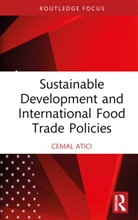 Cemal Atici - Sustainable Development and International Food Trade Policies